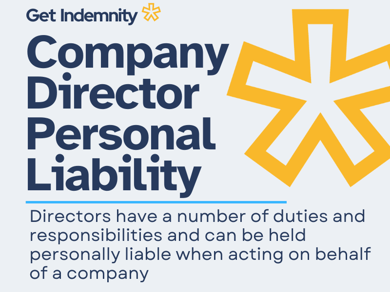 Company Director Personal Liability - Directors have a number of duties and responsibilities and can be held personally liable