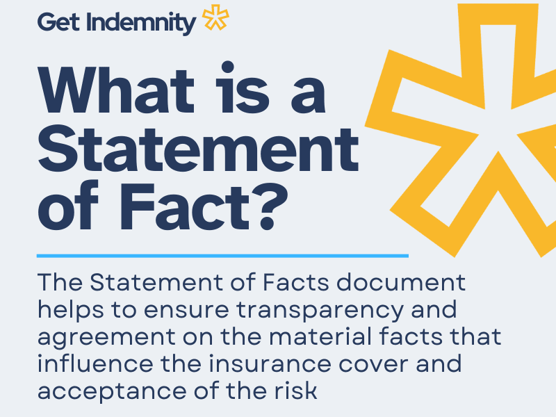 A Statement of Fact is a document that outlines information upon which the insurance contract is based